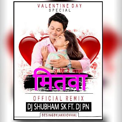 Tu Hi Re Majha Mitwa (ValentineDay SPL) DJ SHUBHAM SK FT DJ PN